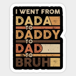 I went from Dada Gift For Men Father day Sticker